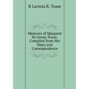   Compiled from Her Diary and Correspondence R Lavinia R. Toase Books