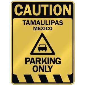   CAUTION TAMAULIPAS PARKING ONLY  PARKING SIGN MEXICO 