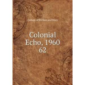    Colonial Echo, 1960. 62 College of William and Mary Books