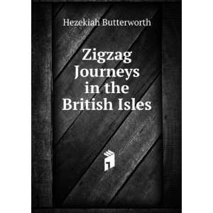 Zigzag  in the British Isles Or, Vacation Rambles in Historic 