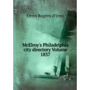  McElroys Philadelphia city directory Volume 1837 Orrin 