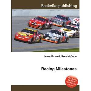  Racing Milestones Ronald Cohn Jesse Russell Books