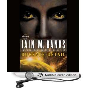 Surface Detail A Culture Novel [Unabridged] [Audible Audio Edition]