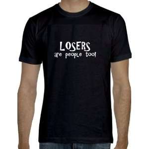   Losers Are People Too Black Tshirt SIZE ADULT MEDIUM 