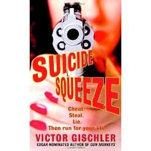  Suicide Squeeze [Mass Market Paperback] Victor Gischler 