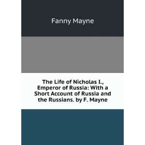   Account of Russia and the Russians. by F. Mayne Fanny Mayne Books