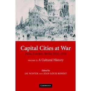  Capital Cities at War Volume 2, A Cultural History 