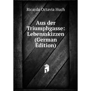    Lebensskizzen (German Edition) Ricarda Octavia Huch Books