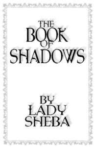 The BOOK of SHADOWS by Lady Sheba wicca witch pagan  