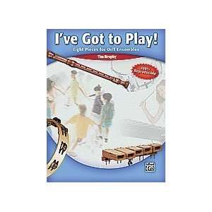   ve Got to Play (Eight Pieces for Orff Ensemble) Musical Instruments