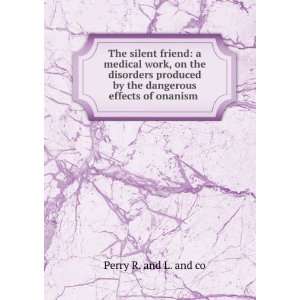   effects of onanism . Perry R. and L. and co  Books
