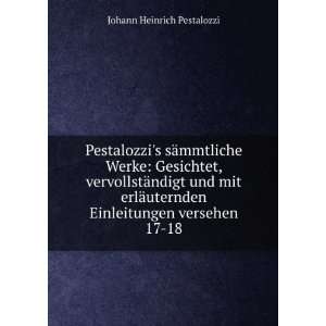   Einleitungen versehen. 17 18 Johann Heinrich Pestalozzi Books