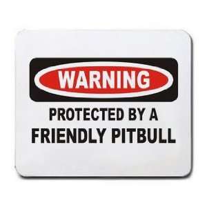  PROTECTED BY A FRIENDLY PITBULL Mousepad