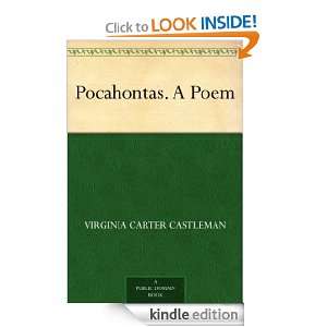 Pocahontas. A Poem Virginia Carter Castleman  Kindle 