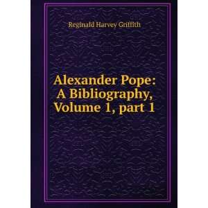  Alexander Pope A Bibliography, Volume 1,Â part 1 