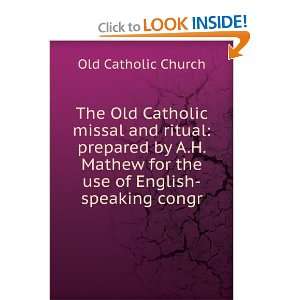  The Old Catholic missal and ritual prepared by A.H 