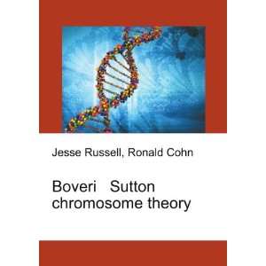  Boveri Sutton chromosome theory Ronald Cohn Jesse Russell 