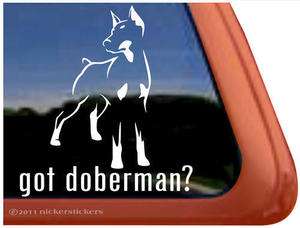 GOT DOBERMAN? High Quality Auto Car Truck Window Decal Sticker  