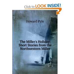    Short Stories from the Northwestern Miller Howard Pyle Books