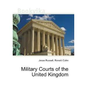  Military Courts of the United Kingdom Ronald Cohn Jesse 