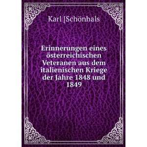   Kriege der Jahre 1848 und 1849 Karl [SchÃ¶nhals Books