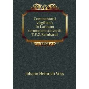   sermonem convertit T.F.G.Reinhardt Johann Heinrich Voss Books