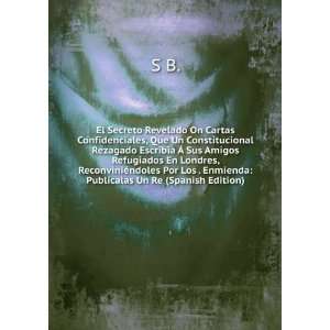    PublÃ­calas Un Re (Spanish Edition) S B.  Books