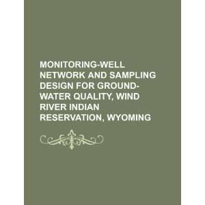  Monitoring well network and sampling design for ground 