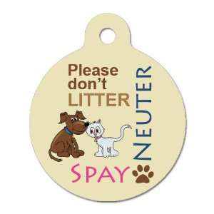  Please Dont Litter Spay Neuter   Pet ID Tag, 2 Sided Full 