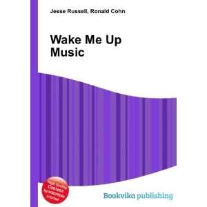  Wake Me Up Music Ronald Cohn Jesse Russell Books