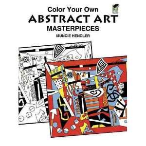 Color Your Own Abstract Art Masterpieces[ COLOR YOUR OWN ABSTRACT ART 