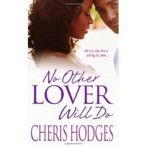   No Other Lover Will Do [Mass Market Paperback] Cheris Hodges Books