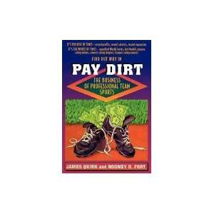  Pay Dirt  The Business of Professional Team Sports James 