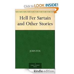 Hell Fer Sartain and Other Stories John Fox  Kindle Store