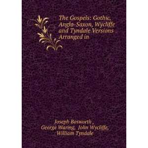  The Gospels Gothic, Anglo Saxon, Wycliffe and Tyndale 