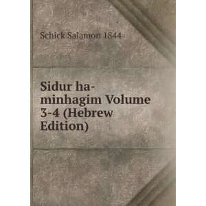   ha minhagim Volume 3 4 (Hebrew Edition) Schick Salamon 1844  Books