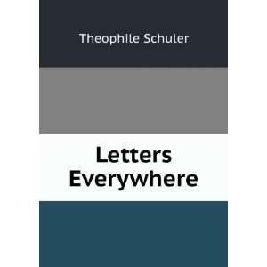  Letters Everywhere Theophile Schuler Books