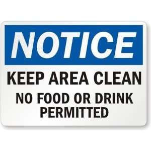  Notice Keep Area Clean, No Food Or Drink Permitted 
