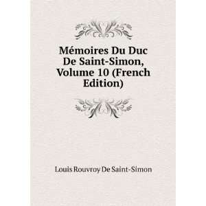   Simon, Volume 10 (French Edition) Louis Rouvroy De Saint Simon Books