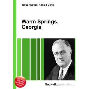  Warm Springs, Georgia Ronald Cohn Jesse Russell Books