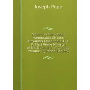   the Dominion of Canada, Volume 1 (French Edition) Joseph Pope Books