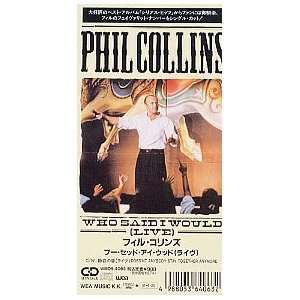  Who Said I Would Phil Collins Music