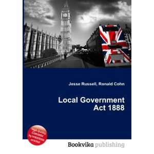  Local Government Act 1888 Ronald Cohn Jesse Russell 