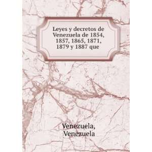   de Venezuela de 1854, 1857, 1865, 1871, 1879 y 1887 que . Venezuela
