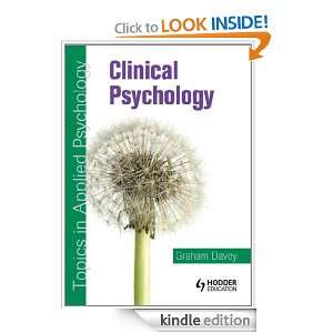 Clinical Psychology Topics in Applied Psychology Graham Davey 