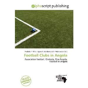  Football Clubs in Angola (9786200802989) Frederic P 