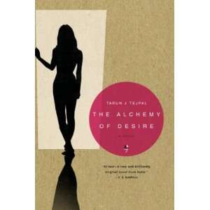  The Alchemy of Desire[ THE ALCHEMY OF DESIRE ] by Tejpal 