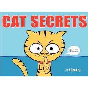  Cat Secrets[ CAT SECRETS ] by Czekaj, Jef (Author) Jan 04 