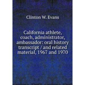  California athlete, coach, administrator, ambassador oral history 