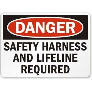  Danger Safety Harness and Lifeline Required Plastic Sign 